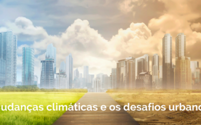 As mudanças do clima geram grandes desafios para as cidades